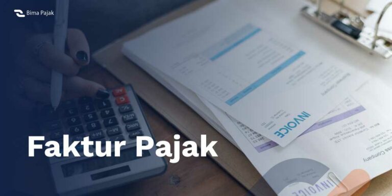 Faktur Pajak : Pengertian, Jenis Serta Fungsinya - Bima Pajak