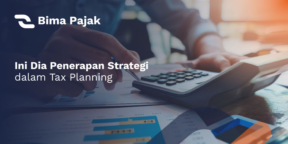 Ini-Dia-Penerapan-Strategi-dalam-Tax-Planning