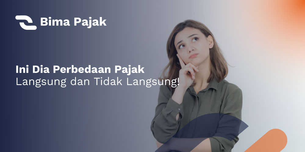 Ini-Dia-Perbedaan-Pajak-Langsung-dan-Tidak-Langsung