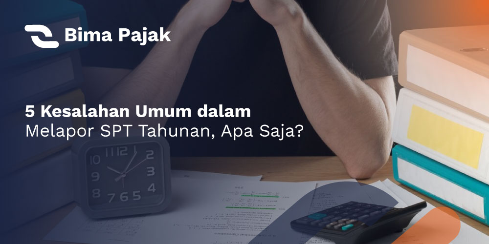 5-Kesalahan-Umum-dalam-Melapor-SPT-Tahunan-Apa-Saja